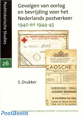 Gevolgen van Oorlog en bevrijding voor het Nederlands postverkeer 1940 en 1944-45, S. Drukker