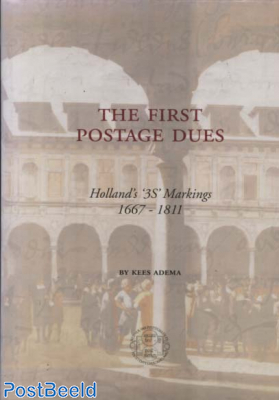 The First Postage Dues, Holland's 3S Markings 1667-1811, Kees Adema
